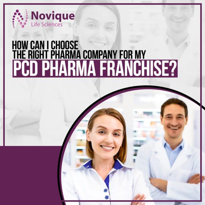 How Can I Choose the Right Pharma Company for My PCD Pharma Franchise? PCD Pharma Franchise