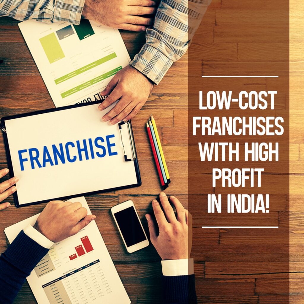 Low-Cost Franchises with High Profit in India