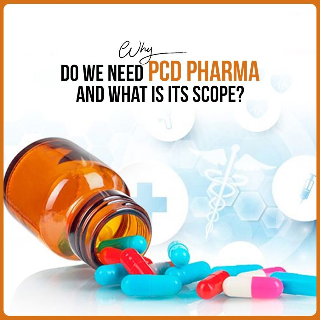WHAT IS PCD PHARMA AND WHAT ARE ITS SCOPE?